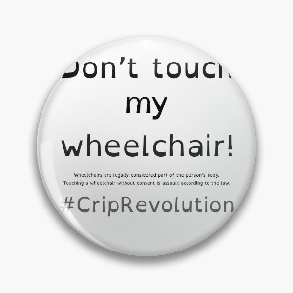 Item preview, Don't touch my wheelchair! (with legal) #CripRevolution designed and sold by CripRevolution.