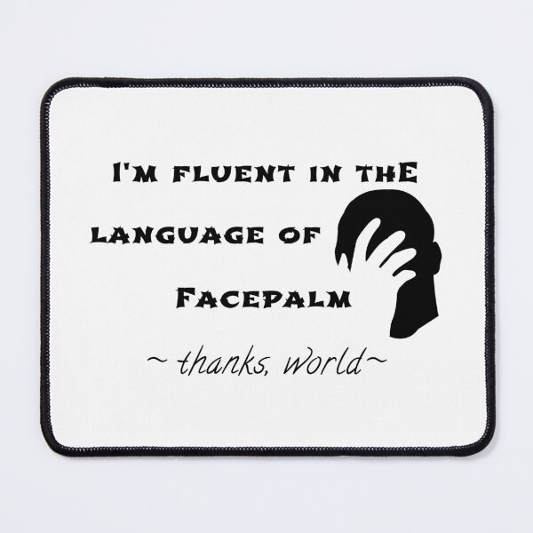 Item preview, Language of Facepalm designed and sold by EyeLuminous.