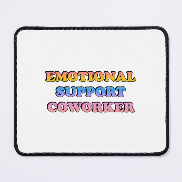 Item preview, Emotional Support Coworker  designed and sold by Inspirationmotivation.