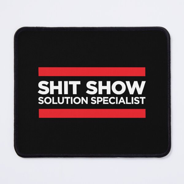 Item preview, Shit Show Solution Specialist designed and sold by -Koleidescope.