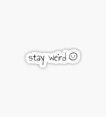 Stay Weird Sticker