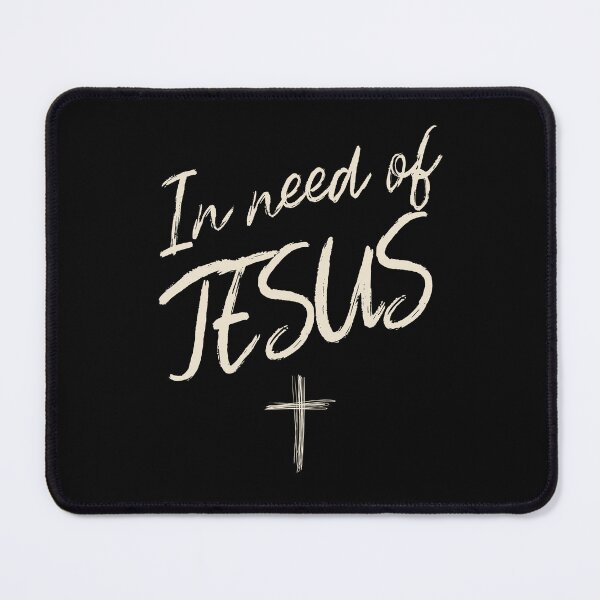Item preview, "In Need of Jesus" design designed and sold by NecessaryGifts.
