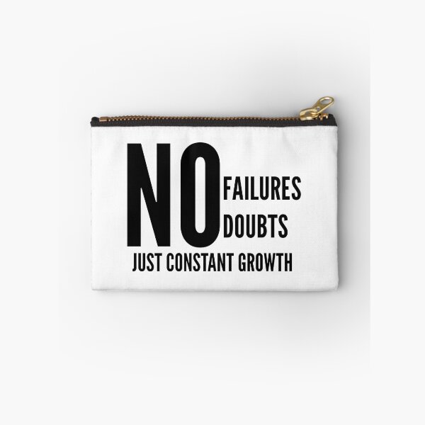 Item preview, NO FAILURES. NO DOUBTS. JUST CONSTANT GROWTH designed and sold by DimensionallyIn.