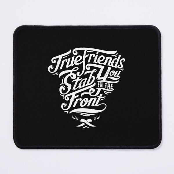Item preview, True friends stab you in the front designed and sold by quanlh.