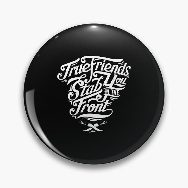 Item preview, True friends stab you in the front designed and sold by quanlh.