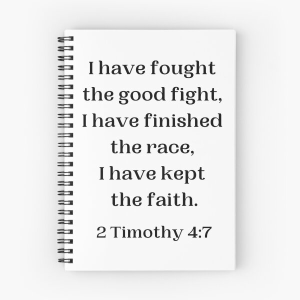 Item preview, BIBLE VERSE I HAVE FOUGHT THE GOOD FIGHT, I HAVE FINISHED THE RACE. I HAVE KEPT THE FAITH. designed and sold by ThePinkProject.