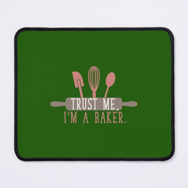 Item preview, Trust Me I'm a Baker designed and sold by vmskrvussch26.