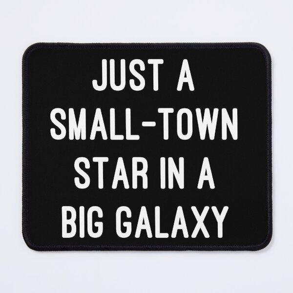 Item preview, Just a Small-Town Star in a Big Galaxy designed and sold by flippinsg.