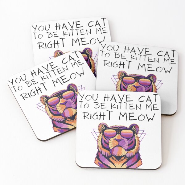 Item preview, You Have Cat To Be Kitten Me designed and sold by KindMentaliTees.