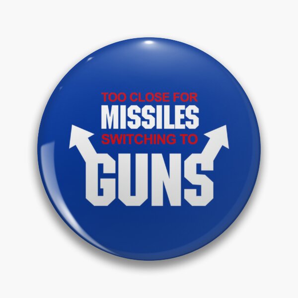 Item preview, Too Close for Missiles, Switching to Guns designed and sold by edshaner.