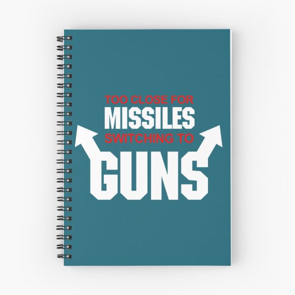 Item preview, Too Close for Missiles, Switching to Guns designed and sold by edshaner.