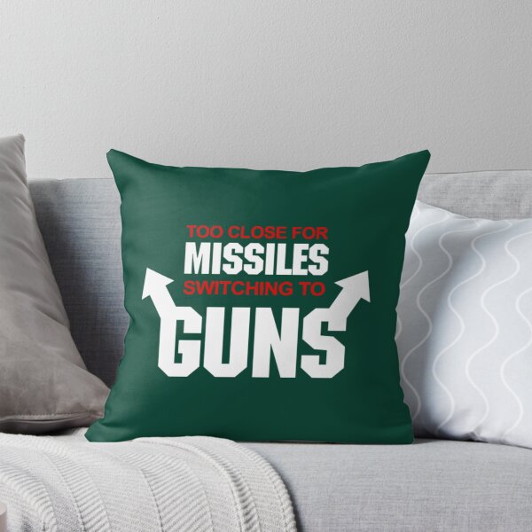 Item preview, Too Close for Missiles, Switching to Guns designed and sold by edshaner.