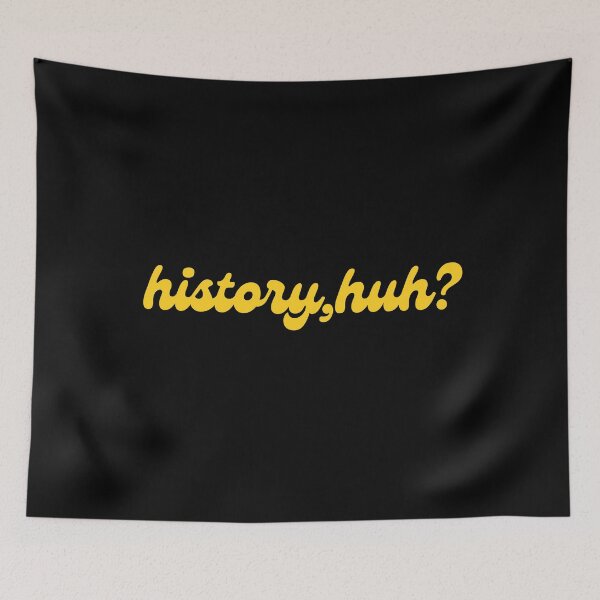 Item preview, History,Huh? Text Design  designed and sold by Harsh  Katariya.