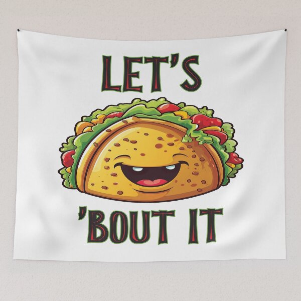 Item preview, Let's Taco 'bout it | Smiling Taco Design designed and sold by PopPopGfx.