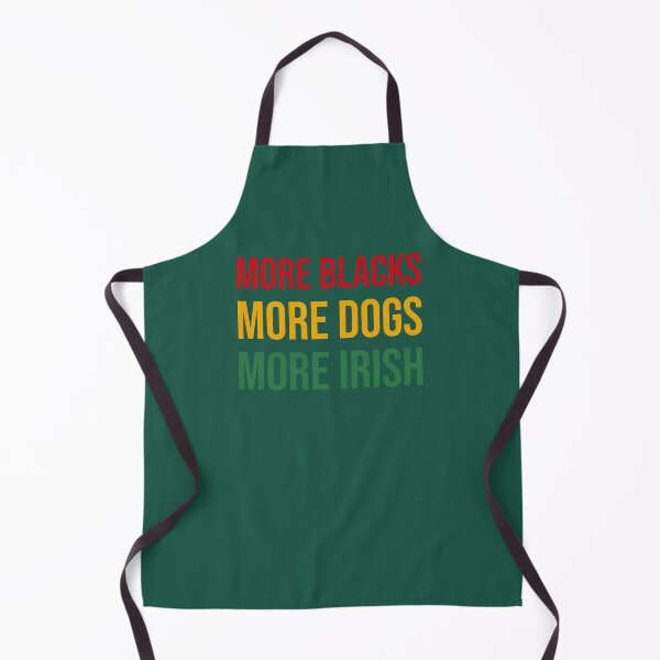 Item preview, More Blacks More Dogs More Irish designed and sold by zgsfdamqjfn95.
