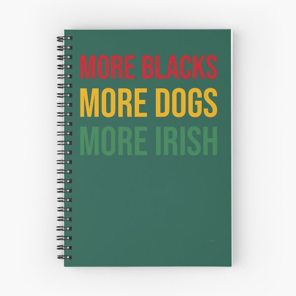 Item preview, More Blacks More Dogs More Irish designed and sold by zgsfdamqjfn95.