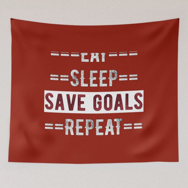 Item preview, 	 for Goalies Eat Sleep Save Goals Repeat  	 	 designed and sold by gjvcadyc4.