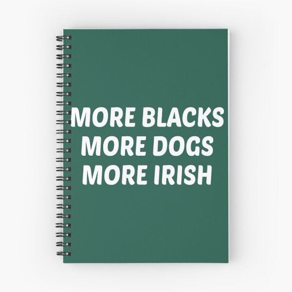 Item preview, More Blacks More Dogs More Irish designed and sold by zgsfdamqjfn95.