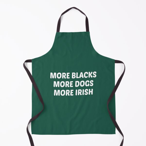 Item preview, More Blacks More Dogs More Irish designed and sold by zgsfdamqjfn95.
