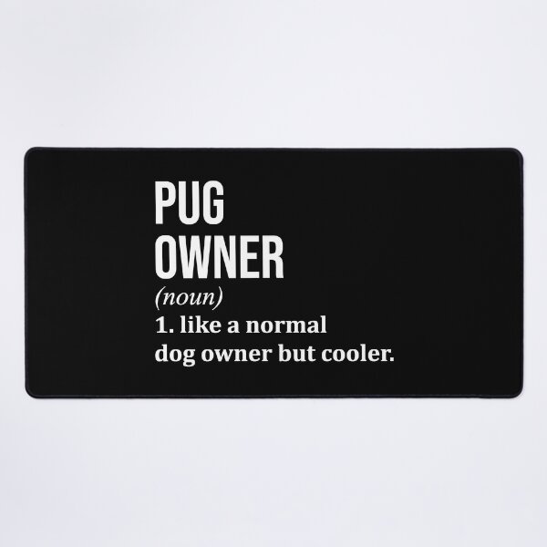 Item preview, Pug Dog Owner Definition designed and sold by XCIV.