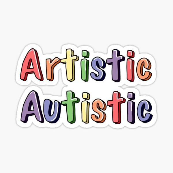 Item preview, Artistic Autistic  designed and sold by SentABear.