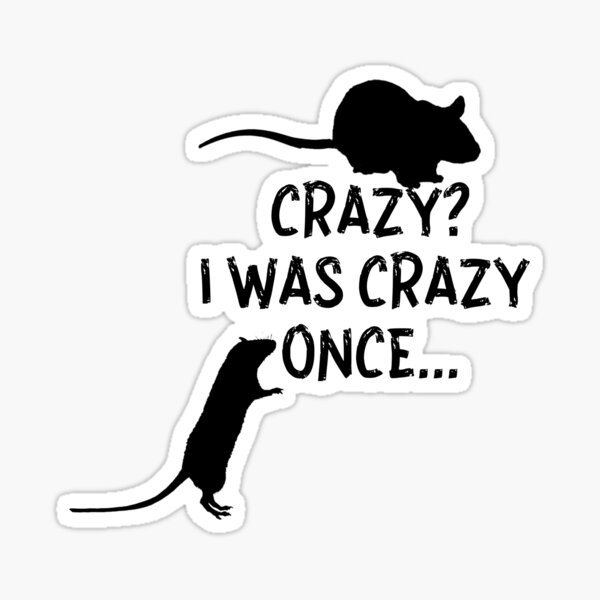 crazy I was crazy once | Sticker