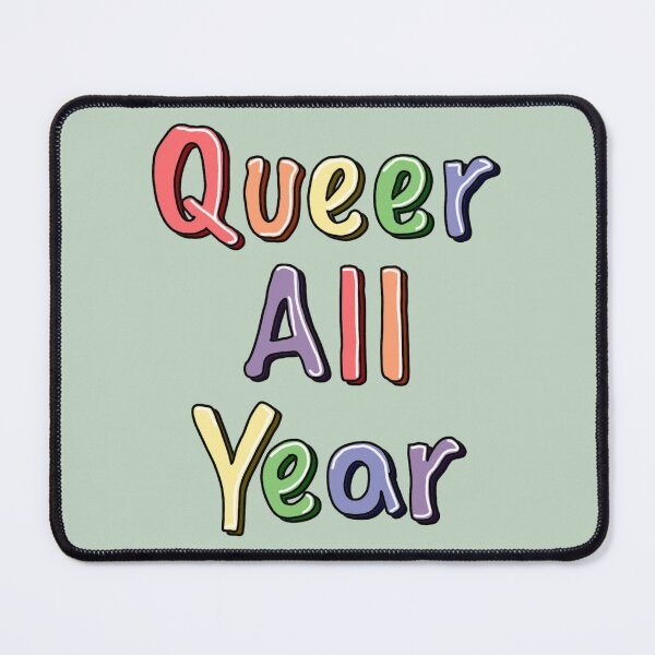 Item preview, Queer All Year  designed and sold by SentABear.