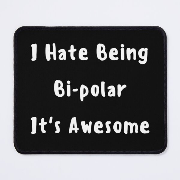 Item preview, I Hate Being Bipolar It's Awesome Funny Mental Health Shirt designed and sold by cirereyes.