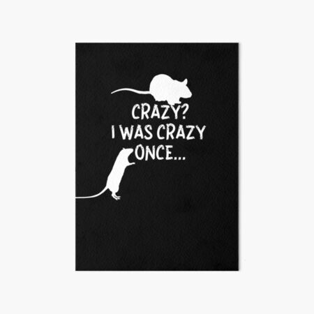 crazy I was crazy once Art Board Print for Sale by Punkydudesters