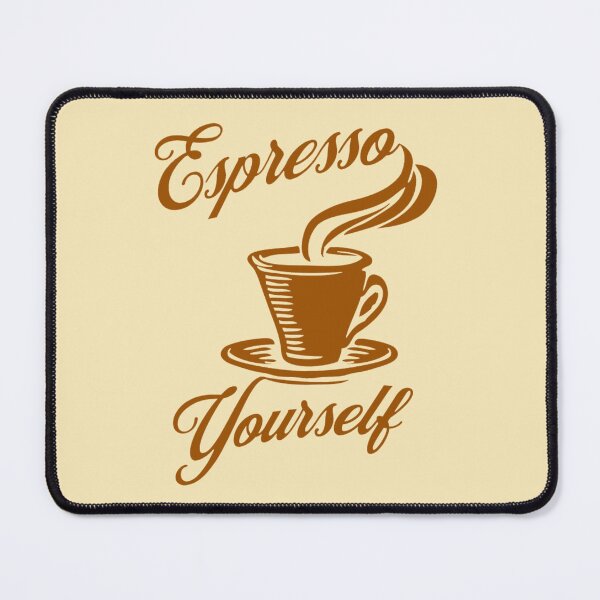 Item preview, Espresso Yourself designed and sold by ThatArtFella.