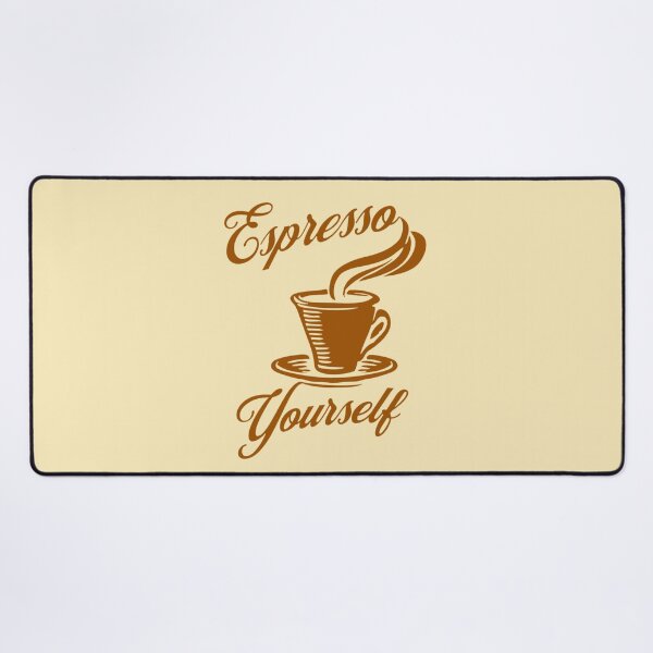 Item preview, Espresso Yourself designed and sold by ThatArtFella.