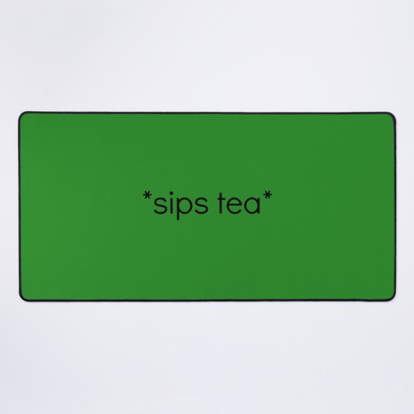 Item preview, sips tea 2 designed and sold by jumpmhock23.