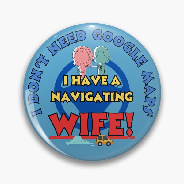 Item preview, Funny Traveling Navaigation Wife Google system Fritts Cartoons designed and sold by Shean Fritts.