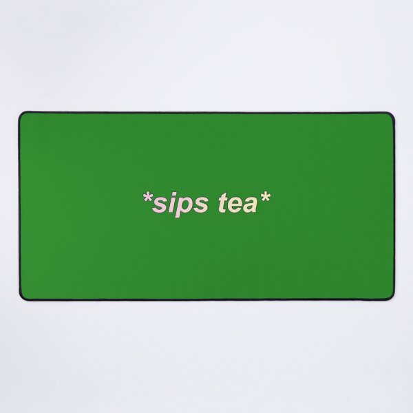 Item preview, sips tea 4 designed and sold by jumpmhock23.