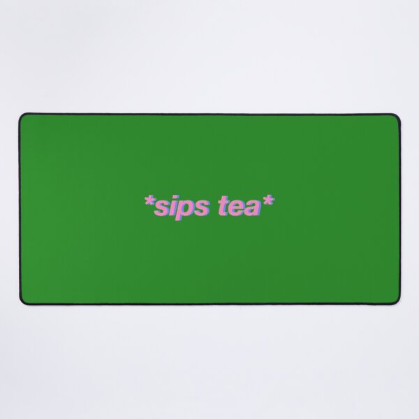 Item preview, sips tea 8 designed and sold by jumpmhock23.