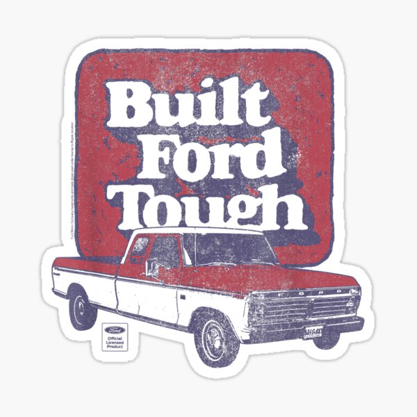 Ford Built Tough Truck – Ford Decal Sticker, Custom Made In the USA