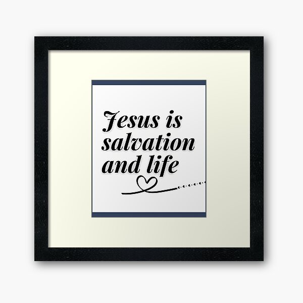 Item preview, Jesus is salvation and life    	 designed and sold by guibempdaho41.