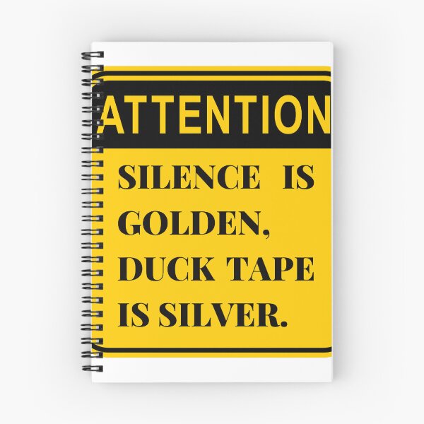 Item preview, Attention Silence is Golden. Duck tape is silver. designed and sold by keisi-duron.