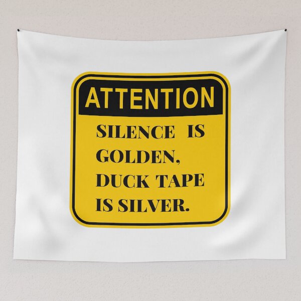 Item preview, Attention Silence is Golden. Duck tape is silver. designed and sold by keisi-duron.