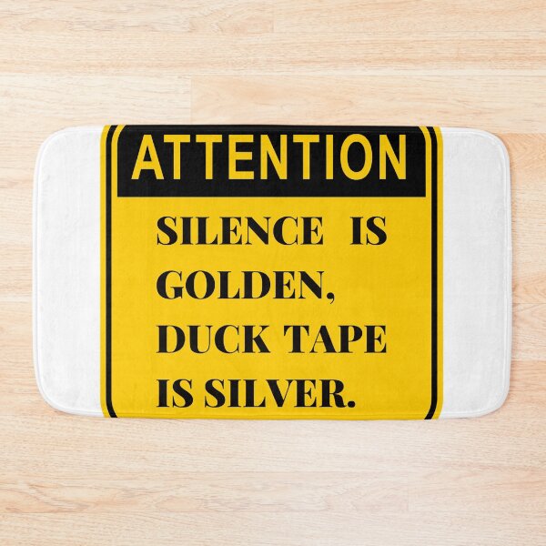 Item preview, Attention Silence is Golden. Duck tape is silver. designed and sold by keisi-duron.