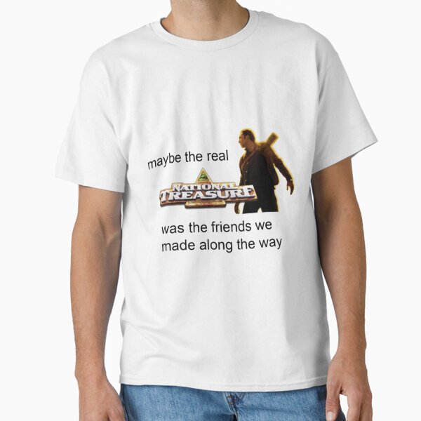 Item preview, maybe the real national treasure was the friends we made along the way designed and sold by RetroKix.