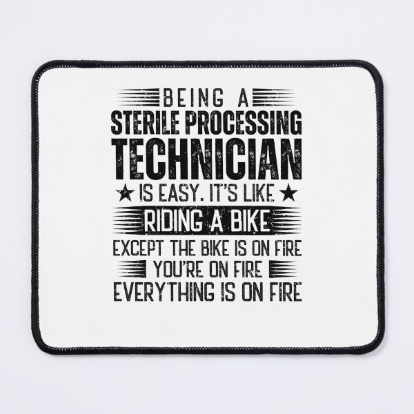 Item preview, Being A Sterile Processing Technician Is Easy designed and sold by wittyshop.
