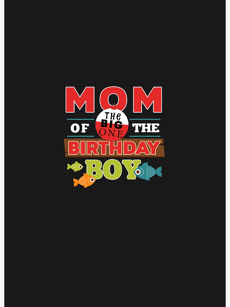 Big One Fishing Theme Mom Of The Birthday Boy Shirt  Art Board