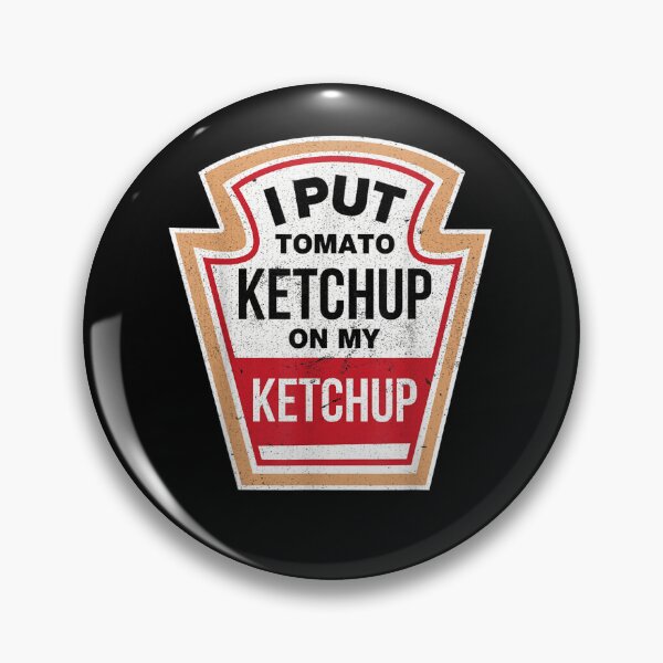Item preview, I Put Ketchup on My Ketchup designed and sold by SophieCaiss.