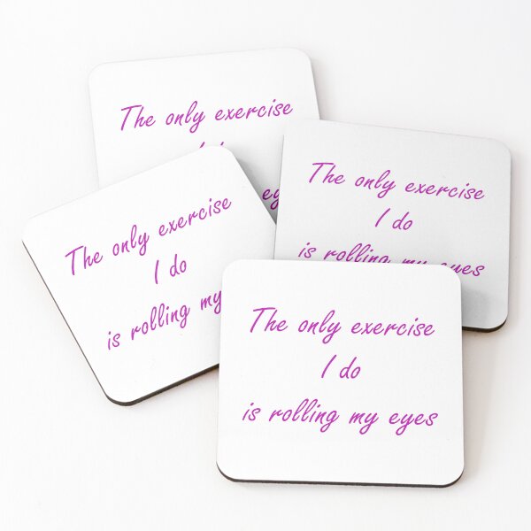 Item preview, The only exercise I do is rolling my eyes - pink text designed and sold by EmeraldeaArt.