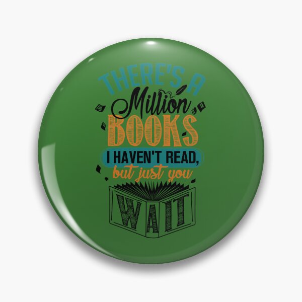 Item preview, There's A Million Books I Haven't Read...   	 designed and sold by svfrgbrfrz61.