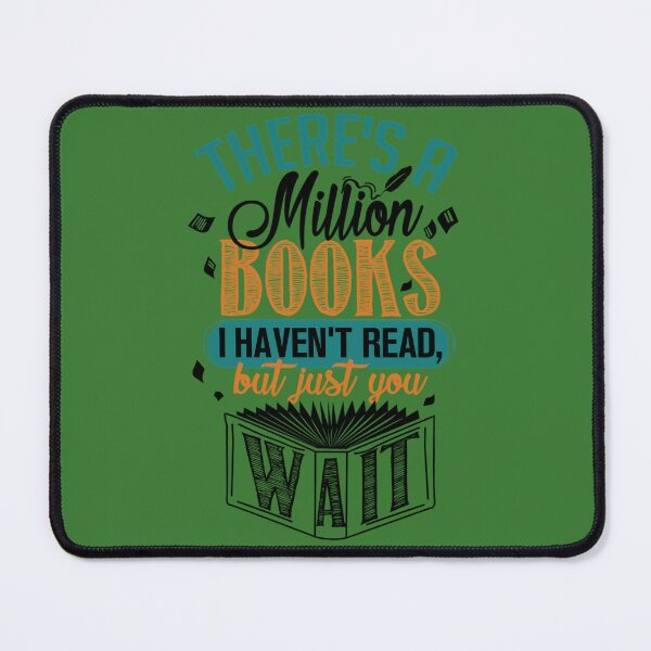 Item preview, There's A Million Books I Haven't Read...   	 designed and sold by svfrgbrfrz61.