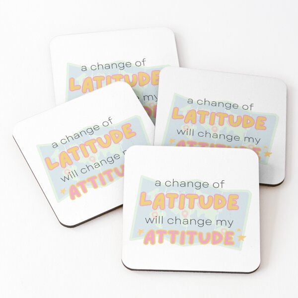 Item preview, a change of latitude will change my attitude designed and sold by Kitty-Cactus.