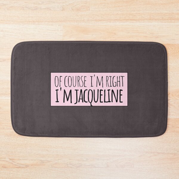 Item preview, Of Course I'm Right I'm Jacqueline designed and sold by kindxinn.