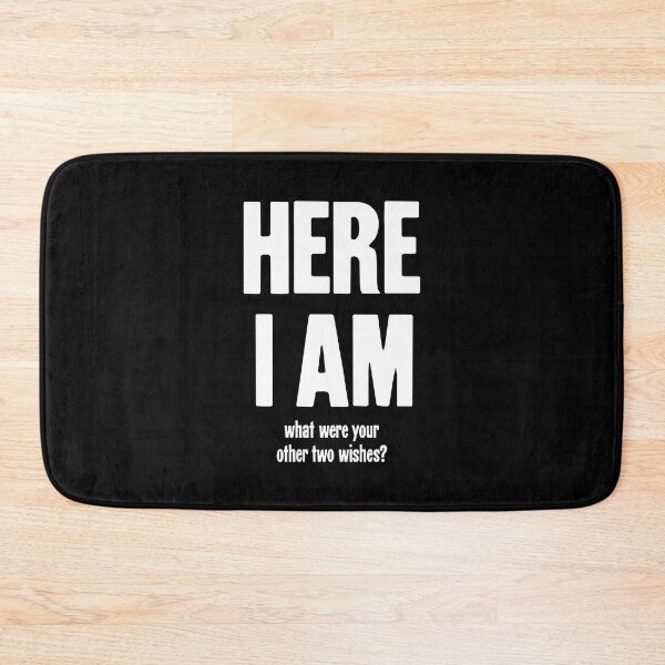 Item preview, Here I Am. What Were Your Other Two Wishes? designed and sold by Good-Looking Corpse.